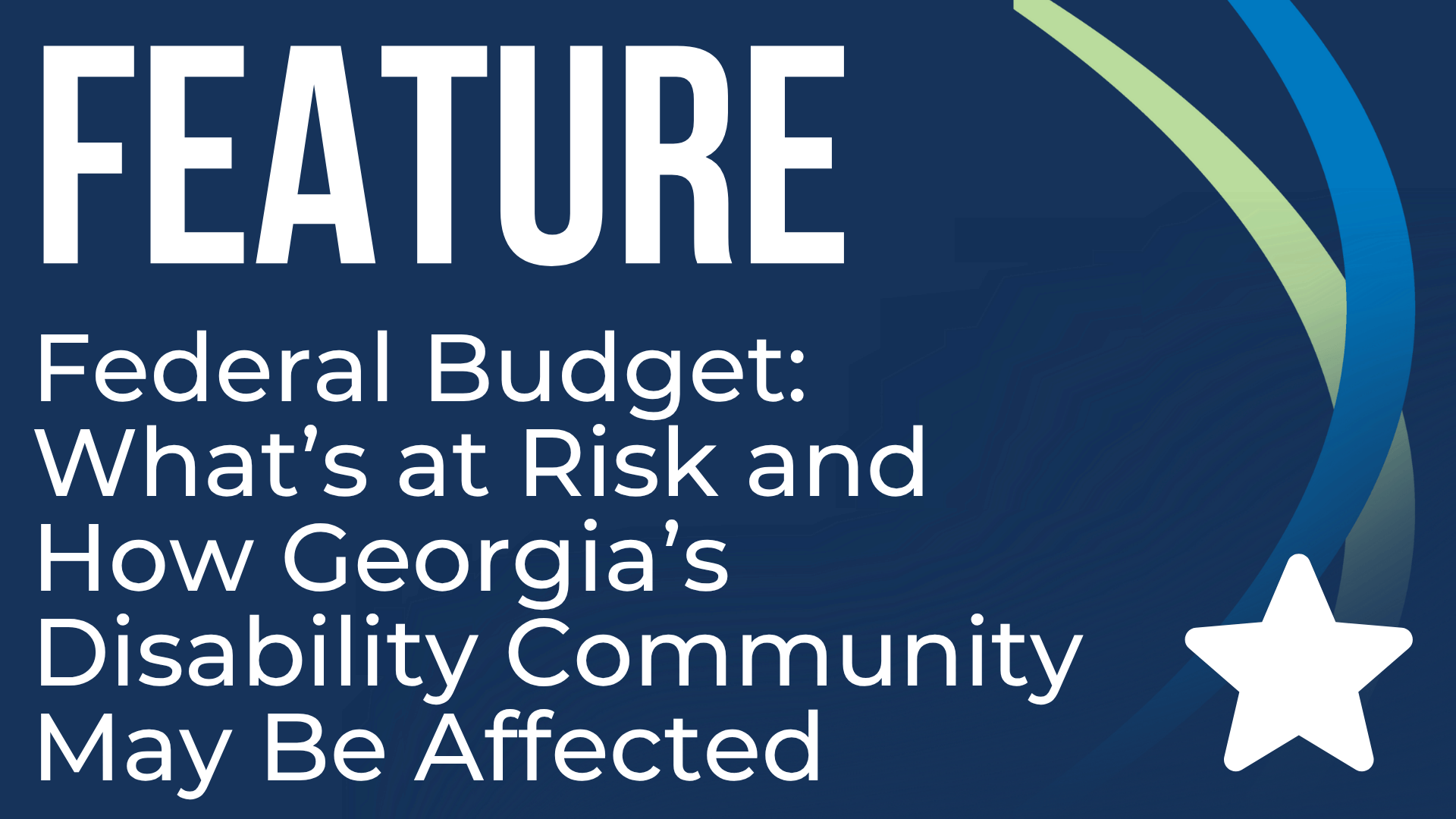 Federal Budget: What's at Risk and How Georgia's Disability Community May Be Affected